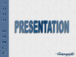 Campagnolo - 2000 Range Presentation